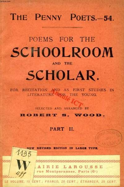 POEMS FOR THE SCHOOLROOM AND THE SCHOLAR, PART II (THE …