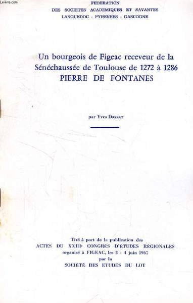 UN BOURGEOIS DE FIGEAC RECEVEUR DE LA SENECHAUSSEE DE TOULOUSE …