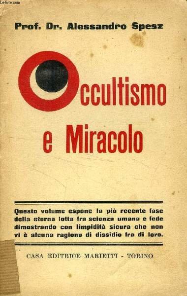 OCCULTISMO E MIRACOLO, UN PROBLEMA DELLE RELAZIONI FRA SCIENZA E FEDE