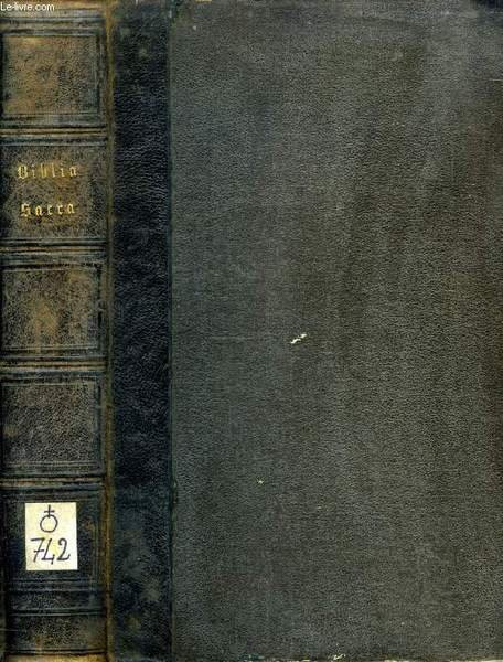 BIBLIA SACRA, VULGATAE EDITIONIS SIXTI V PONTIFICIS MAXIMI JUSSU RECOGNITA, ET CLEMENTIS VIII AUCTORITATE EDITA
