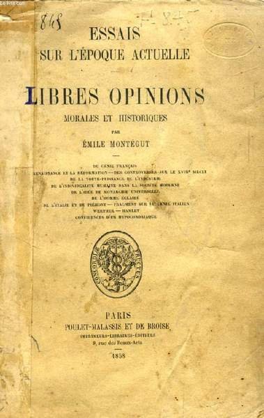 ESSAIS SUR L'EPOQUE ACTUELLE, LIBRES OPINIONS MORALES ET POLITIQUES