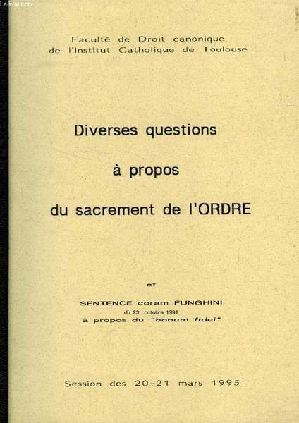 DIVERSES QUESTIONS A PROPOS DU SACREMENT DE L'ORDRE, ET SENTENCE …