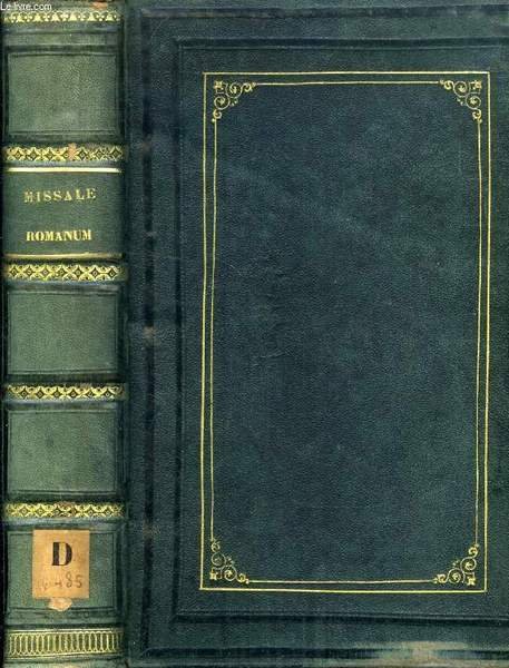 MISSALE ROMANUM EX DECRETO SACROSANCTI CONCILII TRIDENTINI RESTITUTUM S. PII V P.M. JUSSU EDITUM, CLEMENTIS VIII ET URBANI VIII AUCTORITATE RECOGNITUM