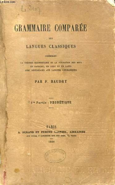 GRAMMAIRE COMPAREE DES LANGUES CLASSIQUES, 1re PARTIE, PHONETIQUE | Immagine principale