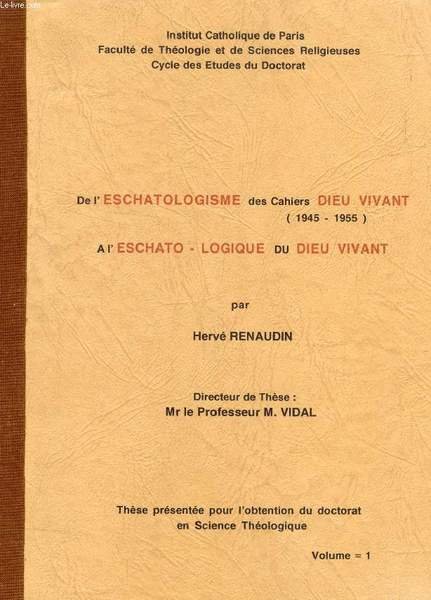 DE L'ESCHATOLOGIE DES CAHIERS DIEU VIVANT (1945-1955) A L'ESCHATO-LOGIQUE DU …