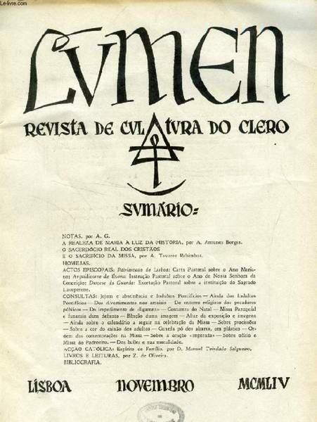 LUMEN, REVISTA DE CULTURA DO CLERO, VOL. XVIII, N° 11, NOV. 1954 (Sumario: NOTAS, por A. G. A REALEZA DE MARIA À LUZ DA HISTÓRIA, por A. Antunes Borges. O SACERDÓCIO REAL DOS CRISTÃOS E O SACRIFÍCIO DA MISSA, por A. Tavares Rebimbas. HOMILIAS.)