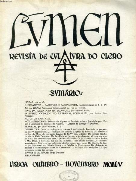 LUMEN, REVISTA DE CULTURA DO CLERO, VOL. XIX, N° 10-11, OUT.-NOV. 1955 (Sumario: NOTAS, por A. G. A EUCARISTIA - SACRIFÍCIO E SACRAMENTO, Rádiomensagem de S. S. Pio XII no XXXVI Congresso Internacional do Rio de Janeiro. FORA DA IGREJA NÃO HÁ SALVAÇÃO.)