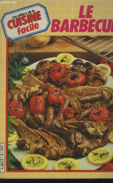 Les cahiers de la cuisine facile : Le barbecue