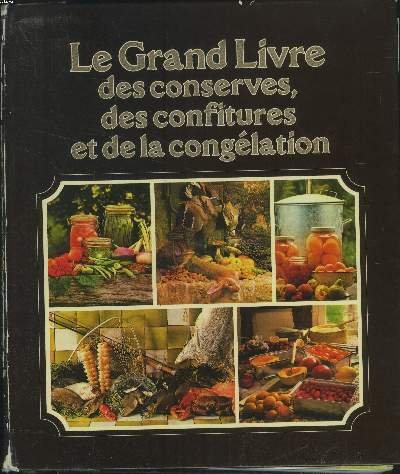 Le grand livre des conserves des confitures et de la …