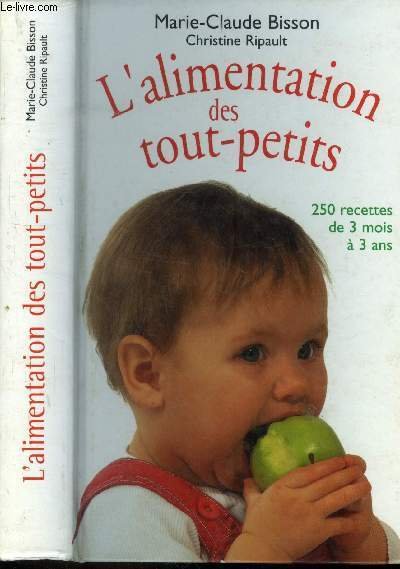 L'alimentation des tout-petits : 250 recettes de 3 mois � … | Immagine principale