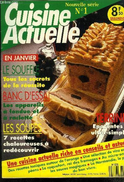 Cuisine actuelle n�1 - Janvier 1991 : L'endive - L'orange - Le Mexique - Six vins blanc d'Europe - Th�i�res en libert� - Les appareils � raclette et � fondue test�s pour vous - Souffl� � la vanille - Les sauces magiques,etc.
