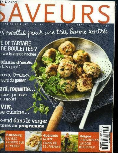 Saveurs n� 213 - Septembre 2014 : Envie de tarte ou de boulettes ? Facile avec la viande hach�e - Bana bread - Epinard, roquette : les jeunespousses ont du go�t - Le vin �a se cuisine - Week-end dans le verger : Confitures au programme - Hambourg
