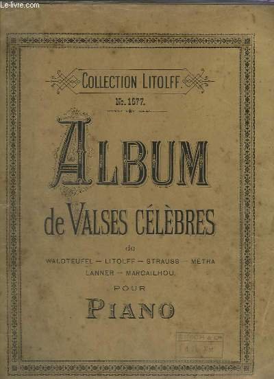 ALBUM DE VALSES CELEBRES DE : WALDTEUFEL / LITOLFF / …