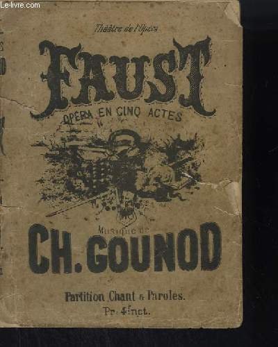 FAUST - OPERA EN 5 ACTES - CHANT ET PAROLES.
