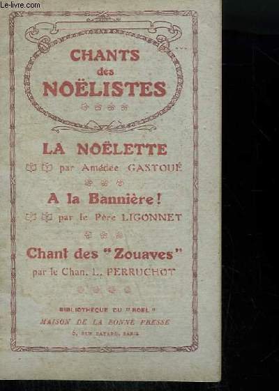 CHANTS DES NOËLISTES - LA NOËLETTE + A LA BANNIERE …