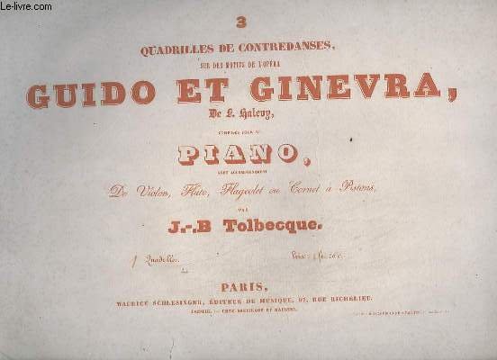 3 QUADRILLES DE CONTREDANSES, SUR LES MOTIFS DE L'OPERA GUIDO ET GINEVRA - POUR PIANO - QUADRILLE N°1.