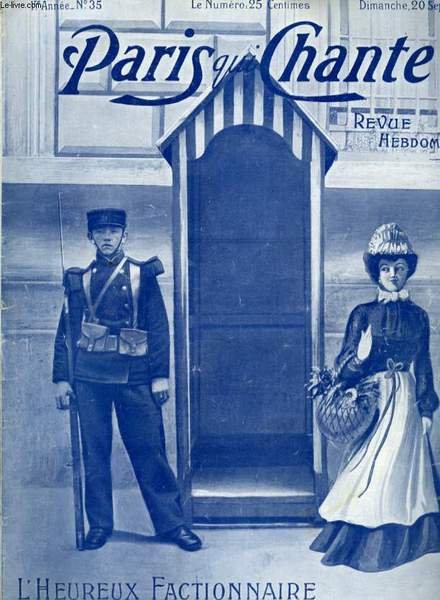 PARIS QUI CHANTE 1ère année N° 35 L'heureux factionnaire par …