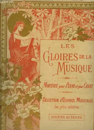 LES GLOIRES DE LA MUSIQUE - POUR PIANO ET CHANT : CARMEN + SALAMMBO + PAILLASSE + LA MALADETTA + BALLET DE FAUST + ATTAQUE DU MOULIN + LA JOLIE PARFUMEUSE + LE BARBIER DE SEVILLE + LES P'TITES MICHU + LA CIGALE ET LA FOURMI + LA FILLE DU TAMBOUR MAJOR.