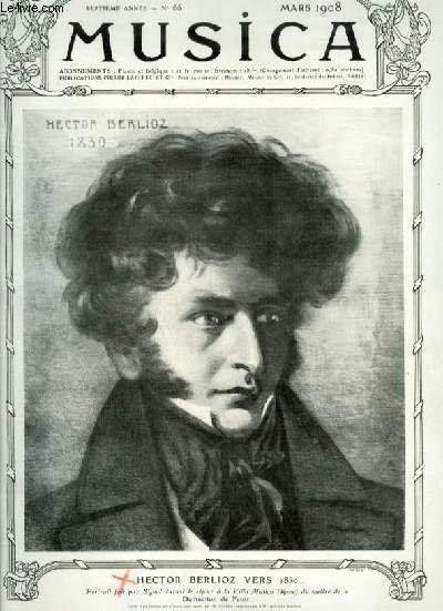 MUSICA - N°66 : MARS 1908 - Chronique du mois + Ode à Berlioz + L'influence de Berlioz sur la musique contemporaine + La damnation de Faust + Berlioz, héros romantique + L'oeuvre dramatique de Berlioz + Berlioz symphoniste + Les troyens.