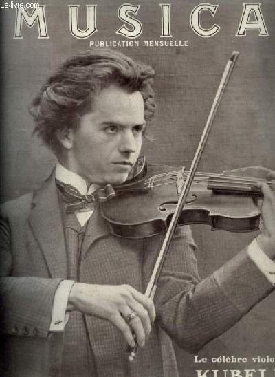 MUSICA - N°33 : JUIN 1905 -Chronique du mois + Kubelik + Armide en 1777 et 1825 + Armide en 1905 + La Cabrera + Photographie d'Ernest Van Dyck + La musique à Marseille + Chez Colonne + A propos de Chérubin + Comment on fabrique un violon de 50.000 francs.
