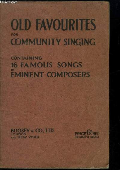 Old favourites for community singing containing 16 famous songs by …
