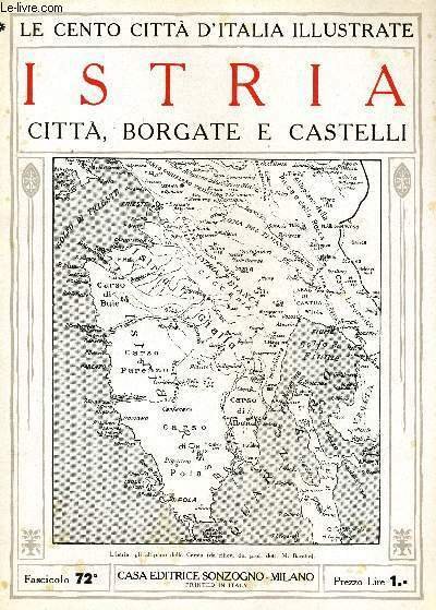 LE CENTO CITTA D'ITALIA ILLUSTRATE - ISTRIA: CITTA, BORGATE E CASTELLI