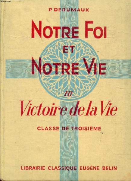 VICTOIRE DE LA VIE, CLASSE DE 3e (NOTRE FOI ET …