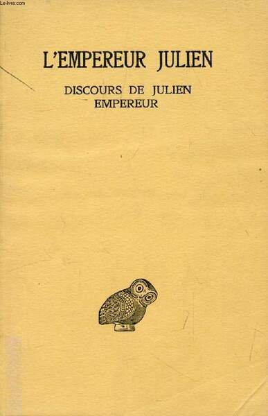 L'EMPEREUR JULIEN, OEUVRES COMPLETES, TOME II, 2e PARTIE, DISCOURS DE …
