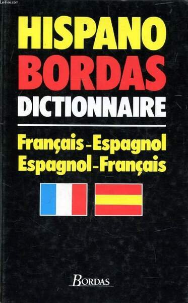 HISPANO BORDAS, DICTIONNAIRE FRANCAIS-ESPAGNOL, ESPAGNOL-FRANCAIS