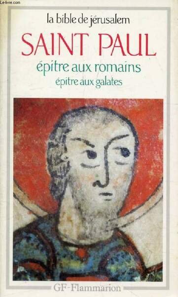 EPITRE AUX ROMAINS, EPITRE AUX GALATES (LA BIBLE DE JERUSALEM)