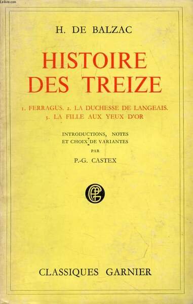 HISTOIRE DES TREIZE (1. FERRAGUS, 2. LA DUCHESSE DE LANGEAIS, …