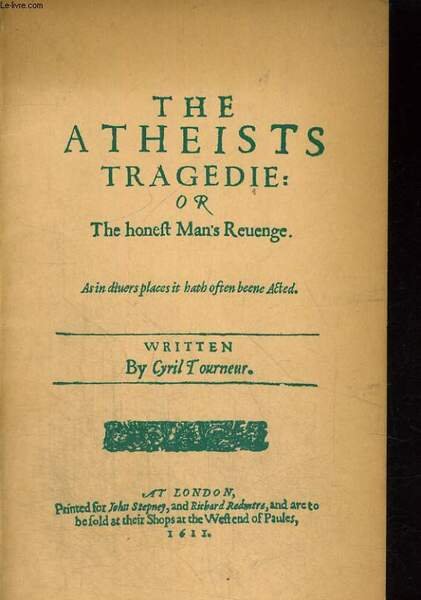 THE ATHEISTS TRAGEDIE : OR THE HONEFT MAN'S REUENGE | Immagine principale