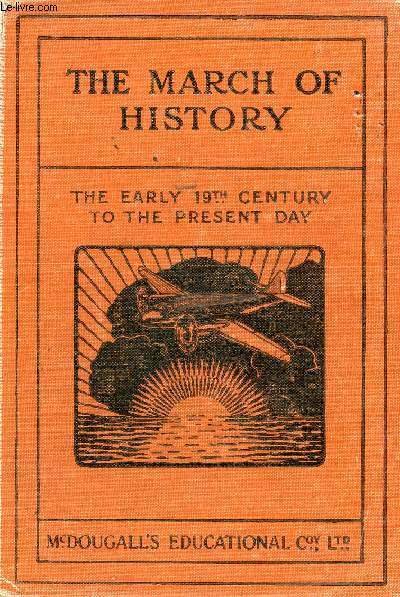 THE MARCH OF HISTORY, THE EARLY NINETEENTH CENTURY TO THE …