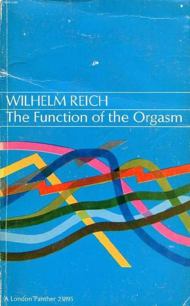 THE FUNCTION OF THE ORGASM, SEX-ECONOMIC PROBLEMS OF BIOLOGICAL ENERGY
