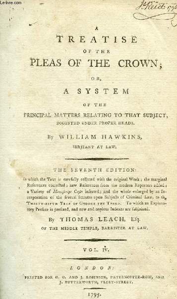 A TREATISE OF THE PLEAS OF THE CROWN, OR A …