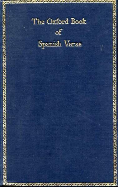 THE OXFORD BOOK OF SPANISH VERSE, XIIIth - XXth CENTURY