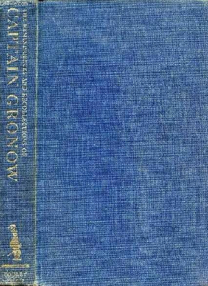 THE REMINISCENCES AND RECOLLECTIONS OF CAPTAIN GRONOW, BEING ANECDOTES OF THE CAMP, COURT, CLUBS & SOCIETY, 1810-1860