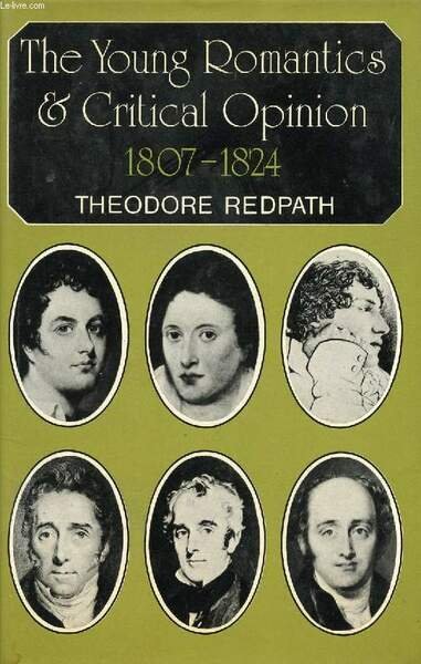THE YOUNG ROMANTICS AND CRITICAL OPINION, 1807-1824