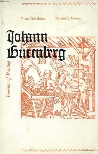 JOHANN GUTENBERG, THE INVENTOR OF PRINTING