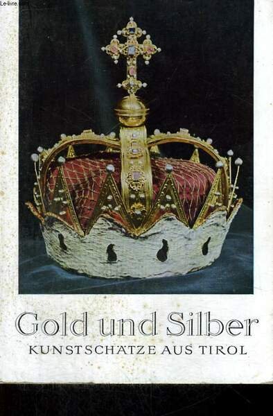 GOLD UND SILBER, KUNSTSCH�TZE AUS TIROL | Immagine principale