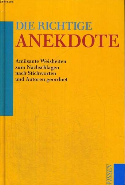 DIE RICHTIGE ANEKDOTE. AM�SANTE WEISHEITEN ZUM NACHSCHLAGEN NACH STICHWORTEN UND … | Immagine principale