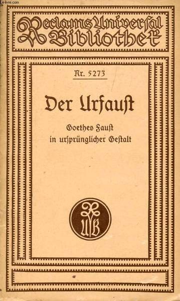 DER URFAUST, Goethes Faust in Urspr�nglicher Gestalt