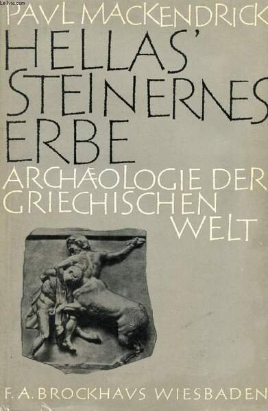 HELLA'S STEINERNES ERBE, ARCH�OLOGIE DER GRIECHISCHEN WELT