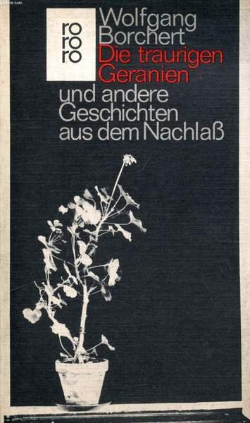 DIE TRAURIGEN GERANIEN, UND ANDERE GESCHICHTEN AUS DEM NACHLA�