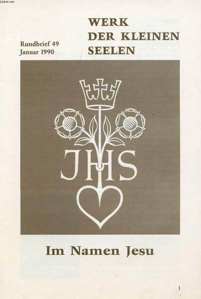 WERK DER KLEINEN SEELEN, RUNDBRIEF 49, JAN. 1990 (Inhalt: Im …