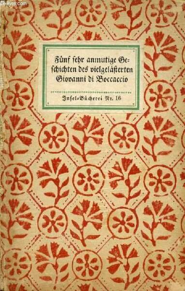 F�NF SEHR ANMUTIGE GESCHICHTEN DES VIELGEL�STERTEN GIOVANNI DI BOCCACCIO AUS CERTALDO
