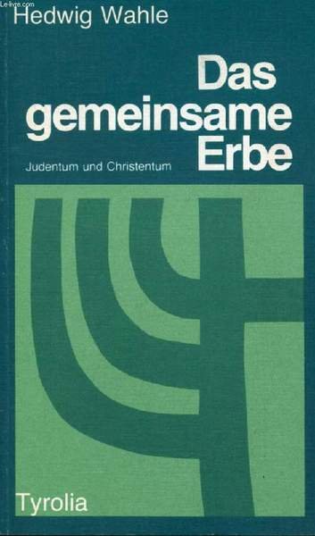 DAS GEMEINSAME ERBE, Judentum und Christentum