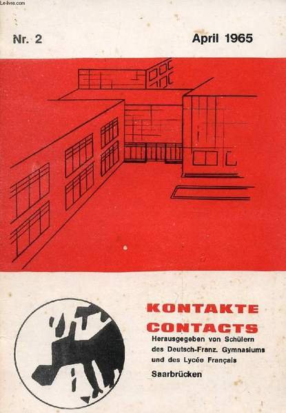KONTAKTE, Nr. 2, APRIL 1965 (Inhalt: De l'opinion publique, A. Voldoire. Ein Brief aus Leipzig, Eure Susann, Susann Heck. D�fi � la raison. Bal de la Saint-Charlemagne, Mreike Eggers. Aus der Jungen Presse, M.V. .)