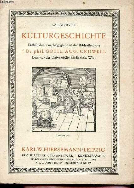 KARL W. HIERSEMANN KATALOG Nr. 641, KULTURGESCHICHTE, ENTH�LT DEN EINSCHL�GIGEN …