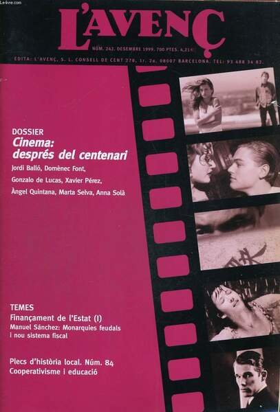 L'AVENC, REVISTA D'HISTORIA, N�242, DESEMBRE 1999, DOSSIER: CINEMA: DESPRES DEL CENTENARI per JORDI BALLO, DOMENEC FONT., BITLLET: SERRA D'OR, UN LABORATORI D'IDEES EN TEMPS DE CANVI per FRANCESC ROCA. ERNST JUNGER, UN SEGLE PER A LA REFLEXIO I LA .